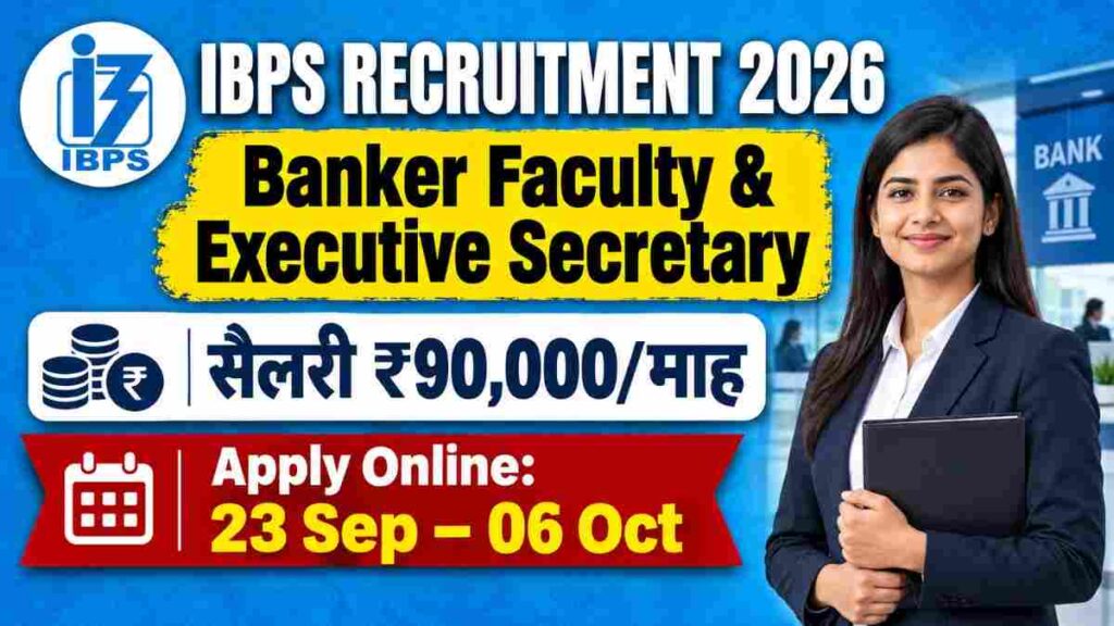 IBPS RECRUITMENT 2026 Banker Faculty & Executive Secretary